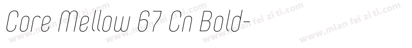 Core Mellow 67 Cn Bold字体转换